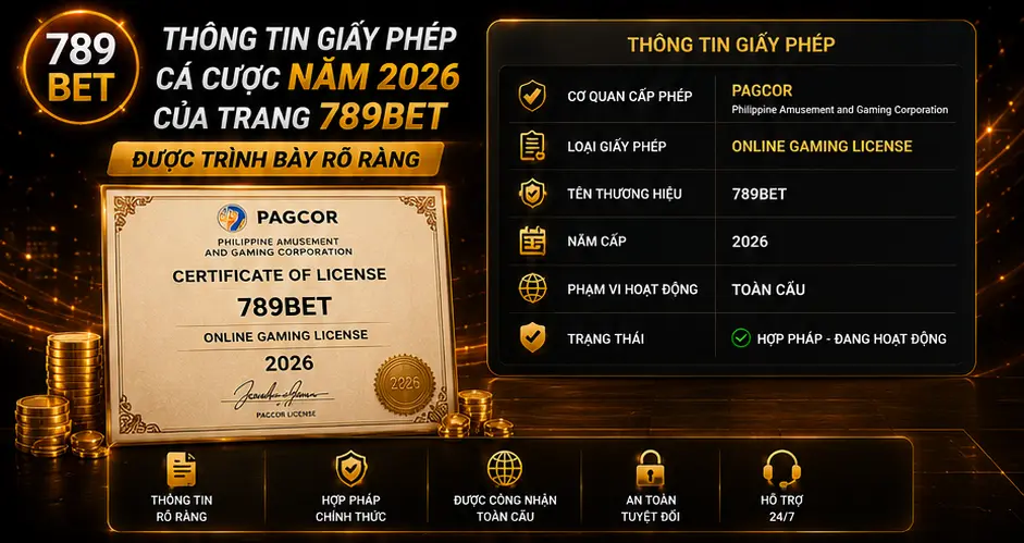 Thông tin giấy phép cá cược năm 2026 của trang 789Bet được trình bày rõ ràng Thông tin giấy phép cá cược năm 2026 của trang 789Bet được trình bày rõ ràng