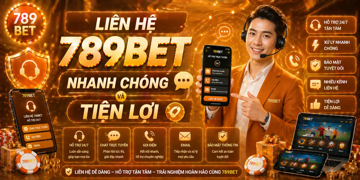 Liên hệ 789bet nhanh chóng và tiện lợi Liên hệ 789bet nhanh chóng và tiện lợi