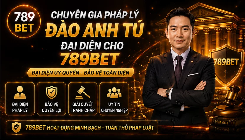 Chuyên gia pháp lý Đào Anh Tú đại diện cho 789Bet