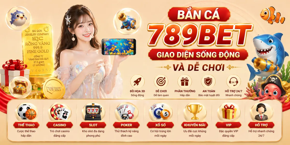 Bắn cá 789bet giao diện sống động và dễ chơi Bắn cá 789bet giao diện sống động và dễ chơi