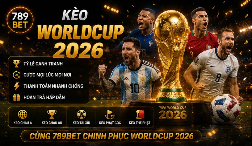 Giao diện trang cược Kèo WorldCup 2026 tại 789Bet với tỷ lệ hấp dẫn Giao diện trang cược Kèo WorldCup 2026 tại 789Bet với tỷ lệ hấp dẫn