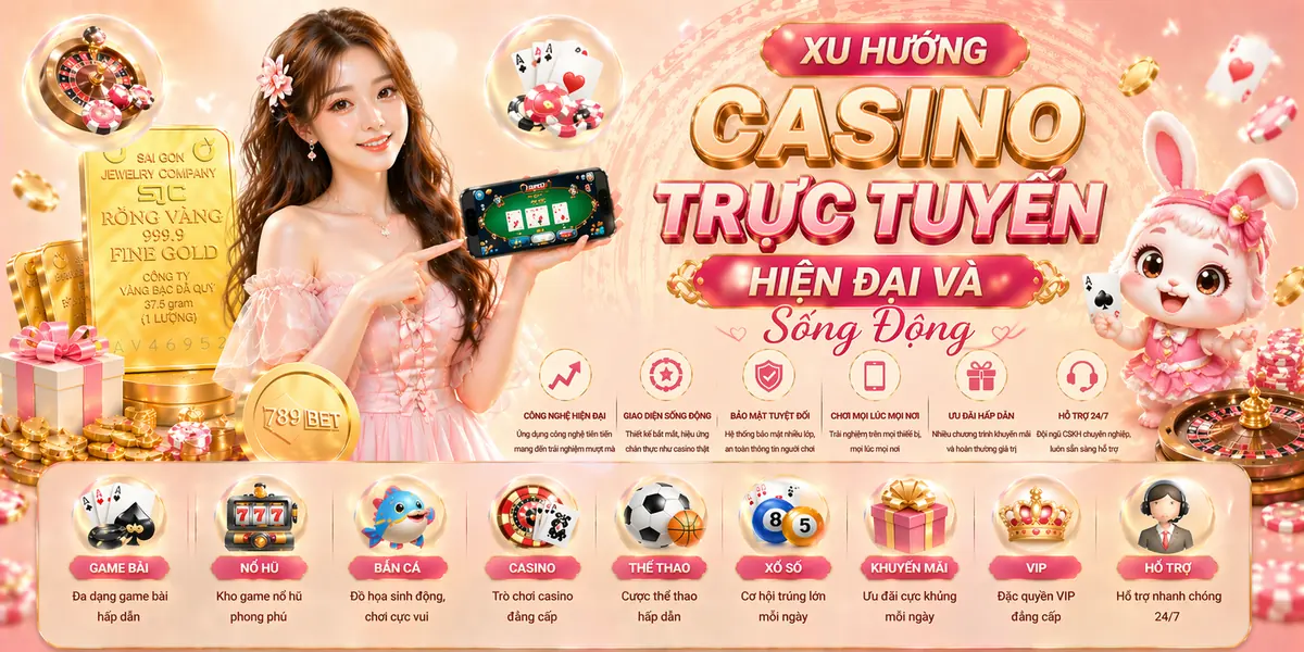 Xu hướng casino trực tuyến hiện đại và sống động Xu hướng casino trực tuyến hiện đại và sống động