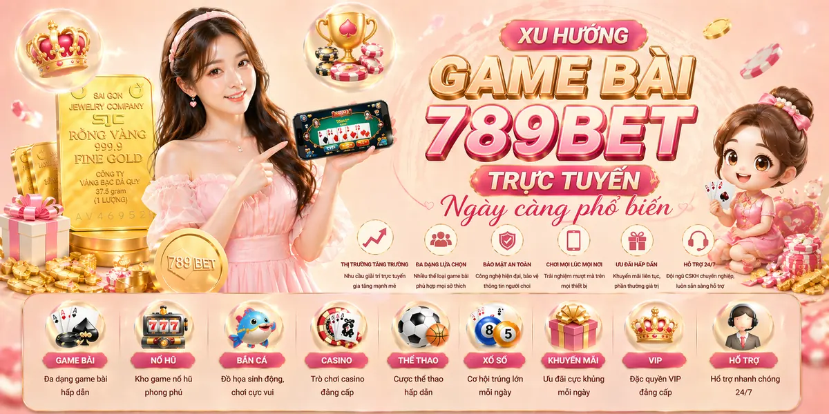 Xu hướng game bài trực tuyến ngày càng phổ biến Xu hướng game bài trực tuyến ngày càng phổ biến