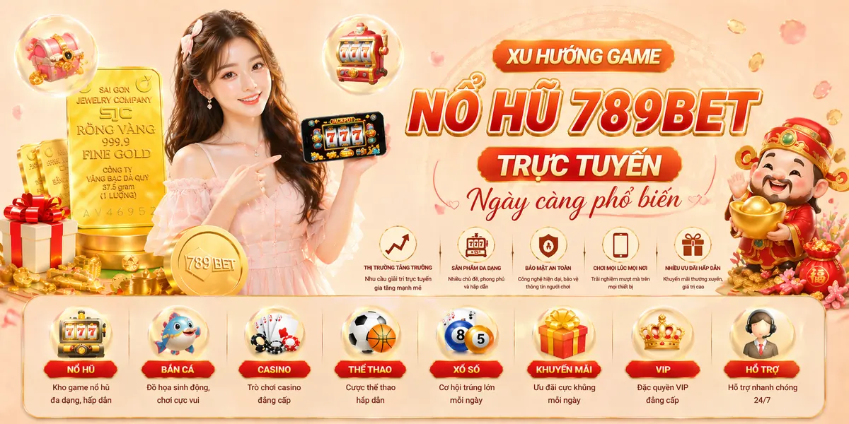 Xu hướng game nổ hũ trực tuyến ngày càng phổ biến Xu hướng game nổ hũ trực tuyến ngày càng phổ biến